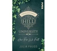 Auden Hill University - How Far We Fall: Roman | Prickelnde Dark Academia-Romance an einer elitären Universität mit dunklem Geheimnis