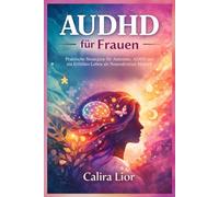 AUDHD für Frauen: Praktische Strategien für Autismus, ADHS und ein Erfülltes Leben als Neurodiverser Mensch