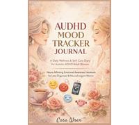 AUDHD MOOD TRACKER JOURNAL: A Daily Wellness & Self-Care Diary for Autistic ADHD Adult Women