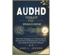 AuDHD Toolkit für Erwachsene: Praktische Strategien zur Verbesserung der Konzentration und Reduzierung von Stress, und strukturierte Routinen aufbauen