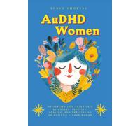 AuDHD Women: Navigating Life After Late Discovery: Identity, Healing, and Thriving as an Autistic + ADHD Woman (Life Lessons with Aoryn Thorval)
