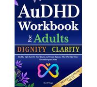 AuDHD Workbook For Adults: Build a Life that Fits Your Brain and Create Systems That Work for Your Neurodivergent Mind