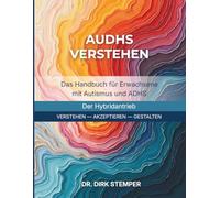 AUDHS VERSTEHEN: Band 1, Das Handbuch für Erwachsene mit Autismus und ADHS - Der Hybridantrieb