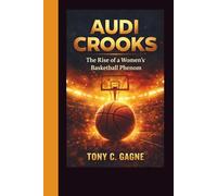 AUDI CROOKS: The Rise of a Women’s Basketball Phenom
