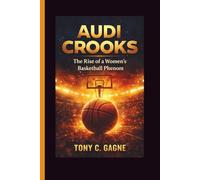 AUDI CROOKS: The Rise of a Women’s Basketball Phenom
