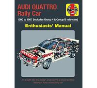 Audi Quattro Rally Car Manual: 1980 to 1987 (includes Group 4 & Group B rally cars) (Enthusiasts' Manual)