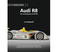 Audi R8: The Autobiography of R8-405: 15 (Great Cars)