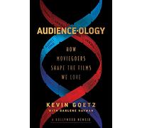 Audience-ology: How Moviegoers Shape the Films We Love