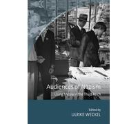 Audiences of Nazism: Using Media in the Third Reich: 13 (New German Historical Perspectives, 13)