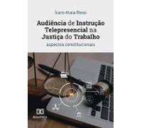 Audiência De Instrução Telepresencial Na Justiça Do Trabalho (ebook)