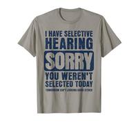 Audiencia selectiva Lo Siento, no fuiste seleccionado, Dicho Divertido Camiseta