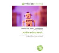 Audio-animatronic: Automate, Walt Disney Imagineering, The Walt Disney Company, Wathel Rogers, Disneyland