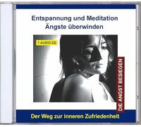 Audio-CD - Entspannung und Meditation Ängste überwinden - Ängste verstehen, bewältigen und überwinden - Angst und Panik besiegen