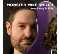 Audio Cd Monster Mike Welch - Keep Livinng Til I Die