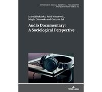 Audio Documentary: A Sociological Perspective: 42 (Studies in Philosophy, Culture and Contemporary Society)