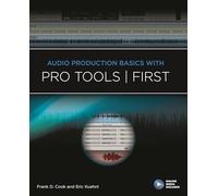 Audio Production Basics With Pro Tools First (Music Pro Guides)