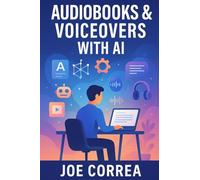 Audiobooks & Voiceovers With AI: Turn Text Into Profit Using AI Voices for Audiobooks, Podcasts, and Narration Gigs (AI Income Empire)