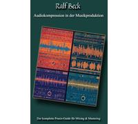 Audiokompression in der Musikproduktion: Der komplette Praxis-Guide für Mixing & Mastering