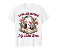 Audiolibro Amante Bookish Shhh Estoy Escuchando mi audiolibro Camiseta
