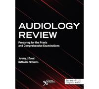 Audiology Review: Preparing for the Praxis and Comprehensive Examinations