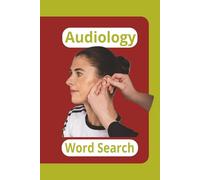 Audiology Word Search Puzzle Book: Have You Heard? Hearing is a Gift that needs to be cared for! 6x9 inch, 50+ Puzzles...A Fantastic Gift for Health ... Patients, Puzzle People, and More.