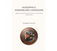 Audiophily: assemblare l'emozione: L'architettura invisibile del suono e dell'Alta Fedeltà: quando l'impianto Hi-Fi diventa il fine.