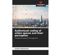 Audiovisual coding of urban spaces and their perception