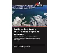 Audit ambientale e sociale delle acque di sorgente: Impatto ambientale e sociale delle attività antropiche sul futuro qualitativo e quantitativo delle acque