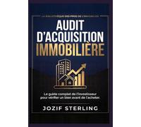 Audit d'acquisition immobilière: Le guide complet de l'investisseur pour vérifier un bien avant de l'acheter