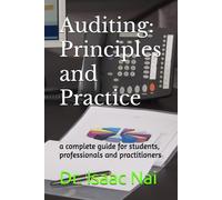 Auditing: Principles and Practice: a complete guide for students, professionals and practitioners (DIY SERIES)