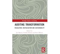 Auditing Transformation: Regulation, Digitalisation and Sustainability (Routledge Studies in Accounting)