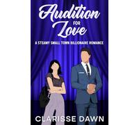 Audition for Love: A Steamy Small Town Billionaire Romance (Deus ex Macchiato)