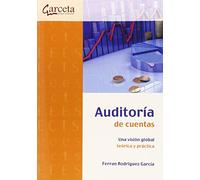 AUDITORIA DE CUENTAS. UNA VISION GLOBAL. TEORICA Y PRACTICA: UNA VISION GLOBAL TEORIA Y PRACTICA (SIN COLECCION)