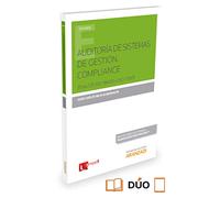 Auditoría de Sistemas de Gestión. Compliance: 31 bis CP, ISO 19600 e ISO 37001 (Monografía)