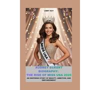 AUDREY ECKERT BIOGRAPHY: THE RISE OF MISS USA 2025: AN INSPIRING STORY OF BEAUTY, AMBITION, AND EMPOWERMENT