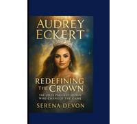 AUDREY ECKERT: Redefining the Crown: The 2025 Pageant Queen Who Changed the Game