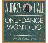 Audrey Hall - One Dance Won't Do