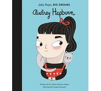 Audrey Hepburn: Little People, Big Dreams: 9