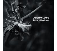 Audrey Lauro - Prose Métallique