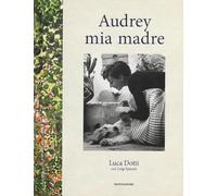 Audrey mia madre. Ediz. illustrata