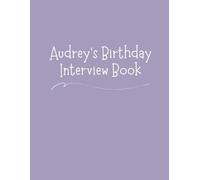 Audrey's Birthday Interview Book: 18 Years of Questions, Memories & Letters from Mum & Dad: Perfect Baby Shower or First Birthday Gift with Photo Pages for Kids Ages 1-18