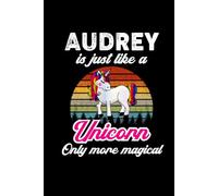 Audrey's Magical Unicorn Diary: A Cute Rainbow Journal for Girls Who Love Unicorns and Dream Big!