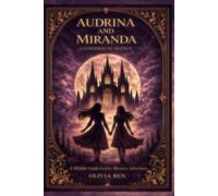 Audrina and Miranda: Cathedral of Silence: A Gothic Mystery Adventure for Middle Grade Readers