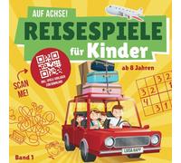 Auf Achse! Reisespiele für Kinder (Band 1): Beschäftigung unterwegs im Flugzeug, Auto, Zug - abwechslungsreiche Reisebeschäftigung im Urlaub, Spiele bei langen Autofahrten und Flugreisen | ab 8 Jahre