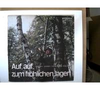 Auf, auf, zum fröhlichen Jagen, Erscheinungsjahr 1971 Signale, Lieder und Märsche zur Jagd,