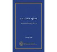 Auf Darwin-Spuren (Vol-1): Beiträge zur Biographie Darwins