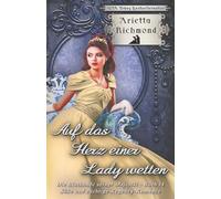 Auf das Herz einer Lady wetten: Süße und züchtige Regency-Romanze (Die Bluthunde seiner Majestät)