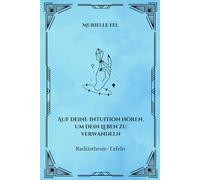 Auf deine Intuition hören, um dein Leben zu verwandeln: Radiästhesie-Tafeln