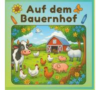 Auf dem Bauernhof / Malbuch für Kinder: Mehr als 35 Motive zum Ausmalen