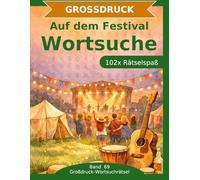 Auf dem Festival - Wortsuche in Großdruck: 102 Wortsuchrätsel mit extra großer Schrift | Gehirnjogging Festival | Geschenkidee für Oma & Opa